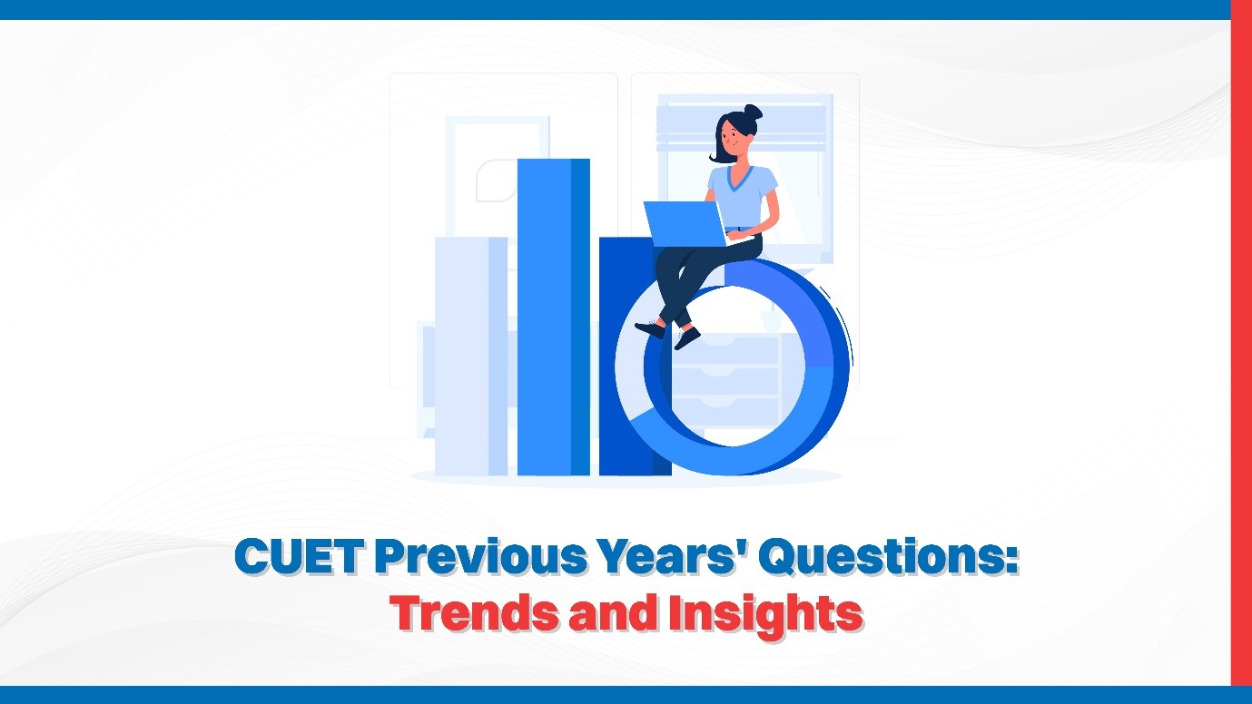 CUET Previous Years Questions Trends and Insights.jpg